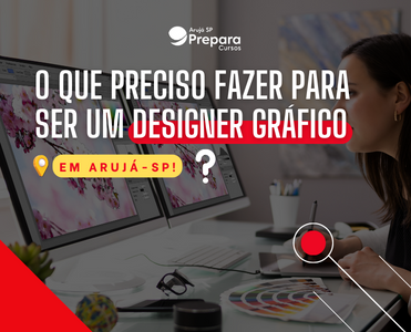 O que preciso fazer para ser um Designer Gráfico em Arujá-SP?