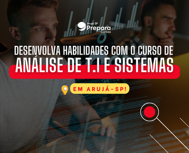 Desenvolva Habilidades Profissionais com o Curso de Análise de T.I. e Sistemas em Arujá-SP!